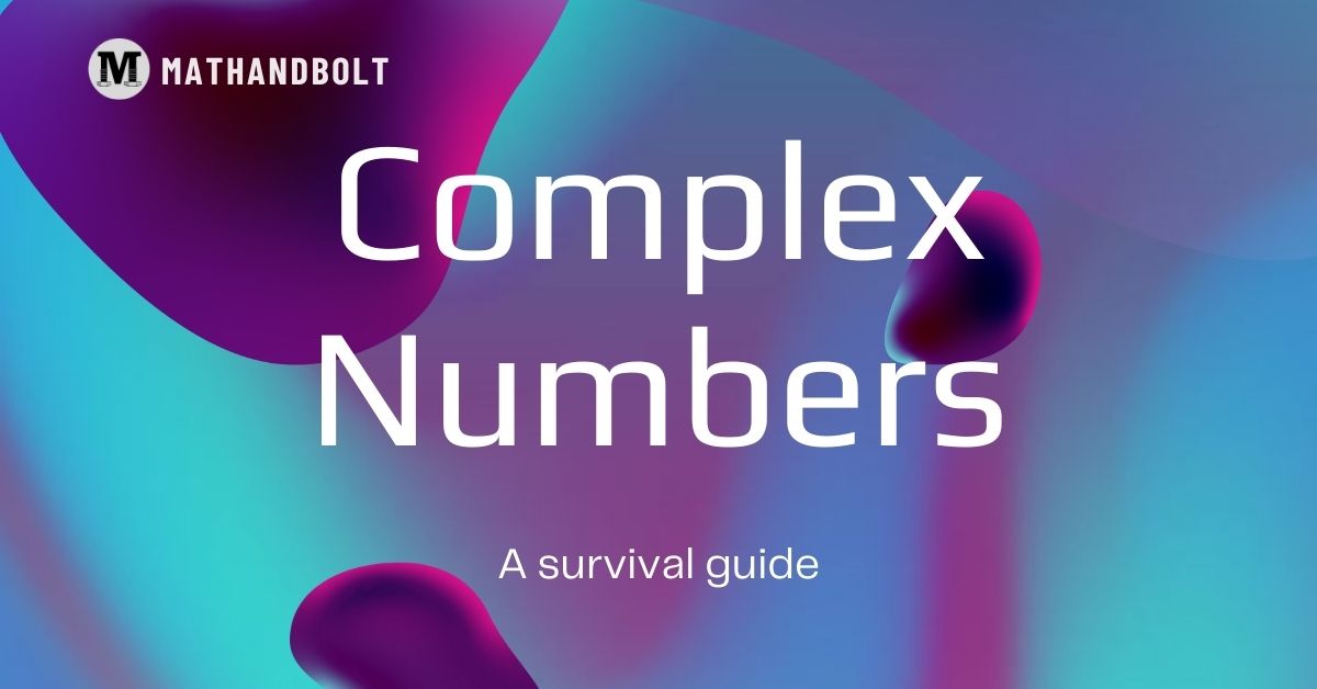 Complex Number -A Survival Guide